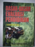 DASAR-DASAR EVALUASI PENDIDIKAN (EDISI REVISI) cetakan Keenam