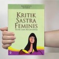 KRITIK SASTRA FEMINIS TEORI DAN APLIKASINYA Cetakan Ketiga