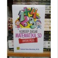 Konsep Dasar Matematika SD untuk PGSD cetakan pertama