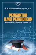 Pengantar Ilmu Pendidikan memasuki era revolusi industri 4.0
