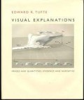 Visual Explanations ;  Images and Quantities, evidence and Narrative